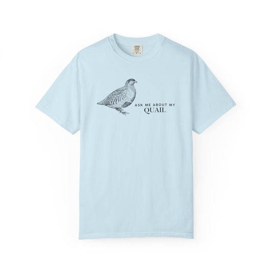Ask me about my Quail