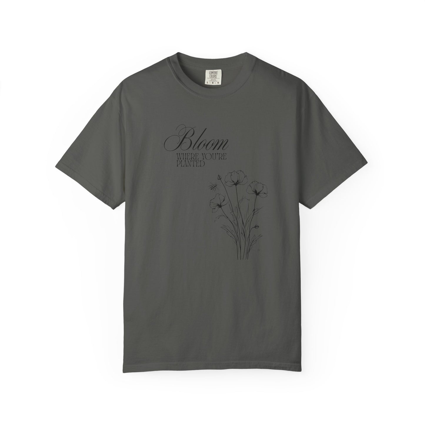 Bloom Where You’re Planted T-Shirt – Inspirational Gardening Graphic Tee, Positive Floral Top