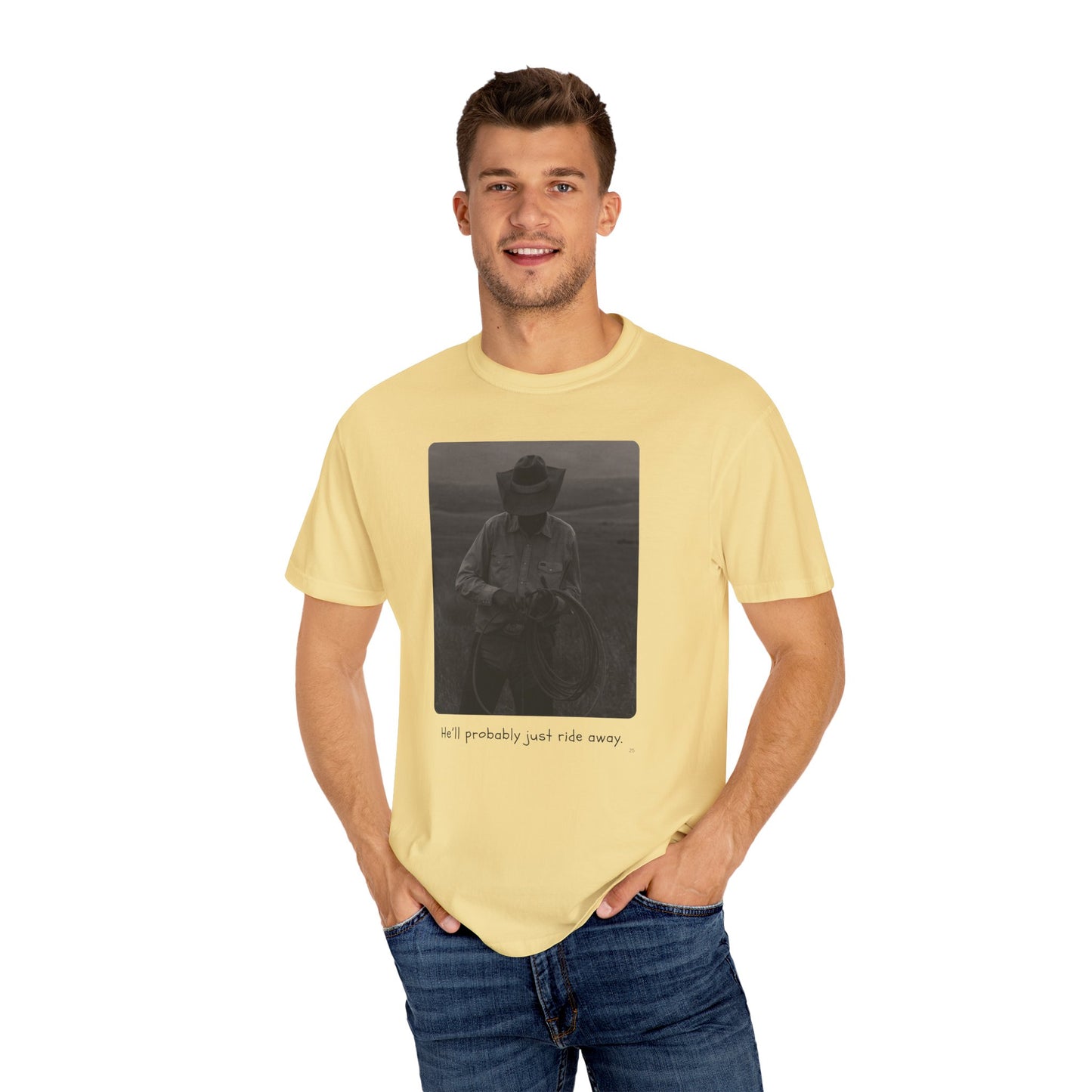 He’ll Probably Just Ride Away – Cowboy Ranch Life Graphic T-Shirt, Western Style Graphic Tee, Casual Wear, Gift for Ranchers, Rodeo Lovers