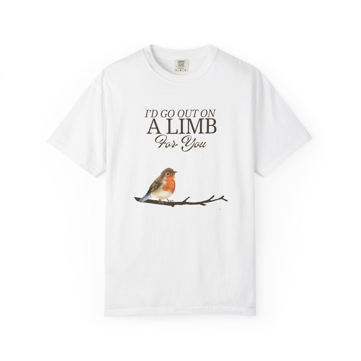 I'd Go Out on a Limb for You Tee - Cute Bird Graphic Shirt, Nature Lover Humor Top