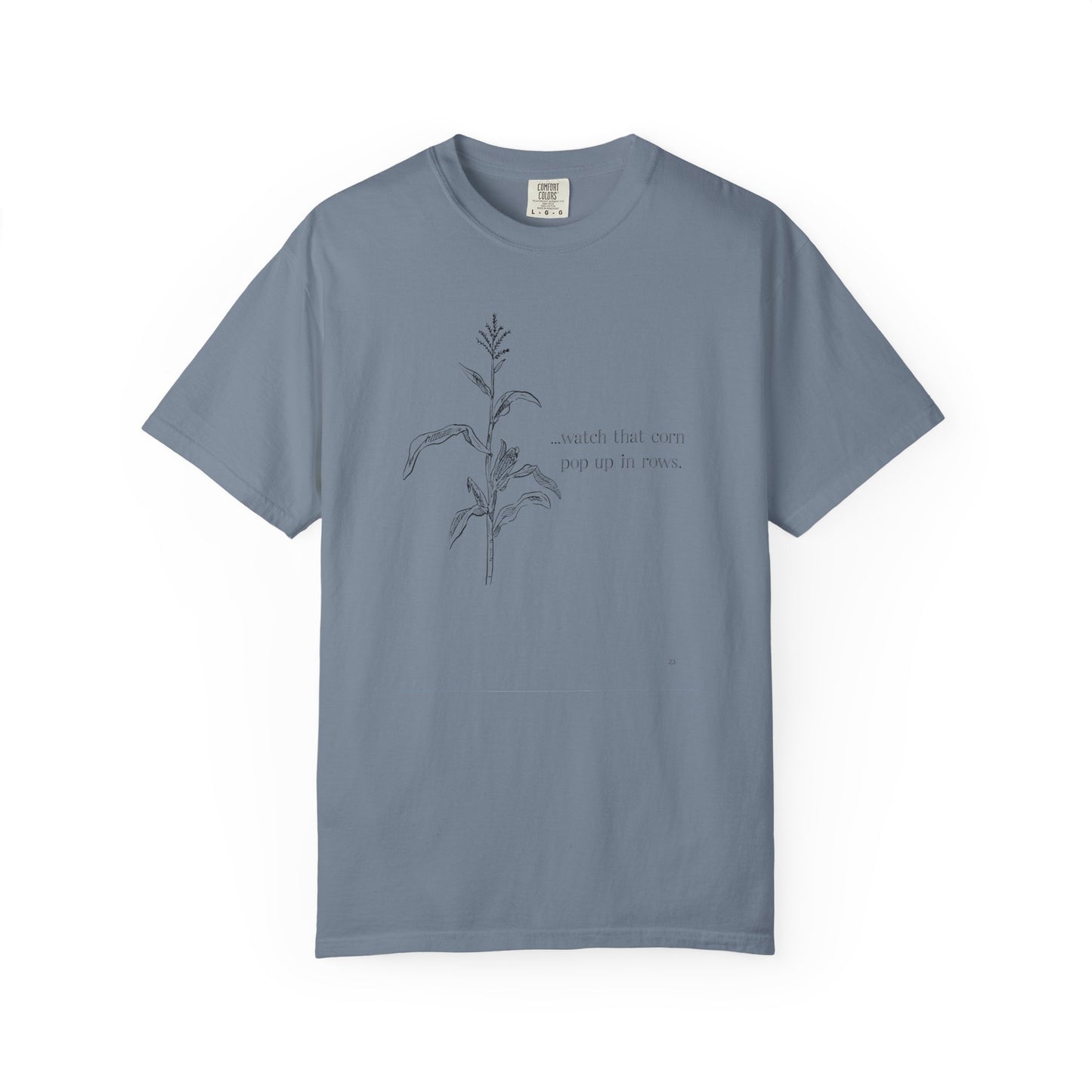 Watch That Corn Pop Up in Rows – Farm Life Country Living Graphic T-Shirt, Farm Life Tee, Corn Grower Top