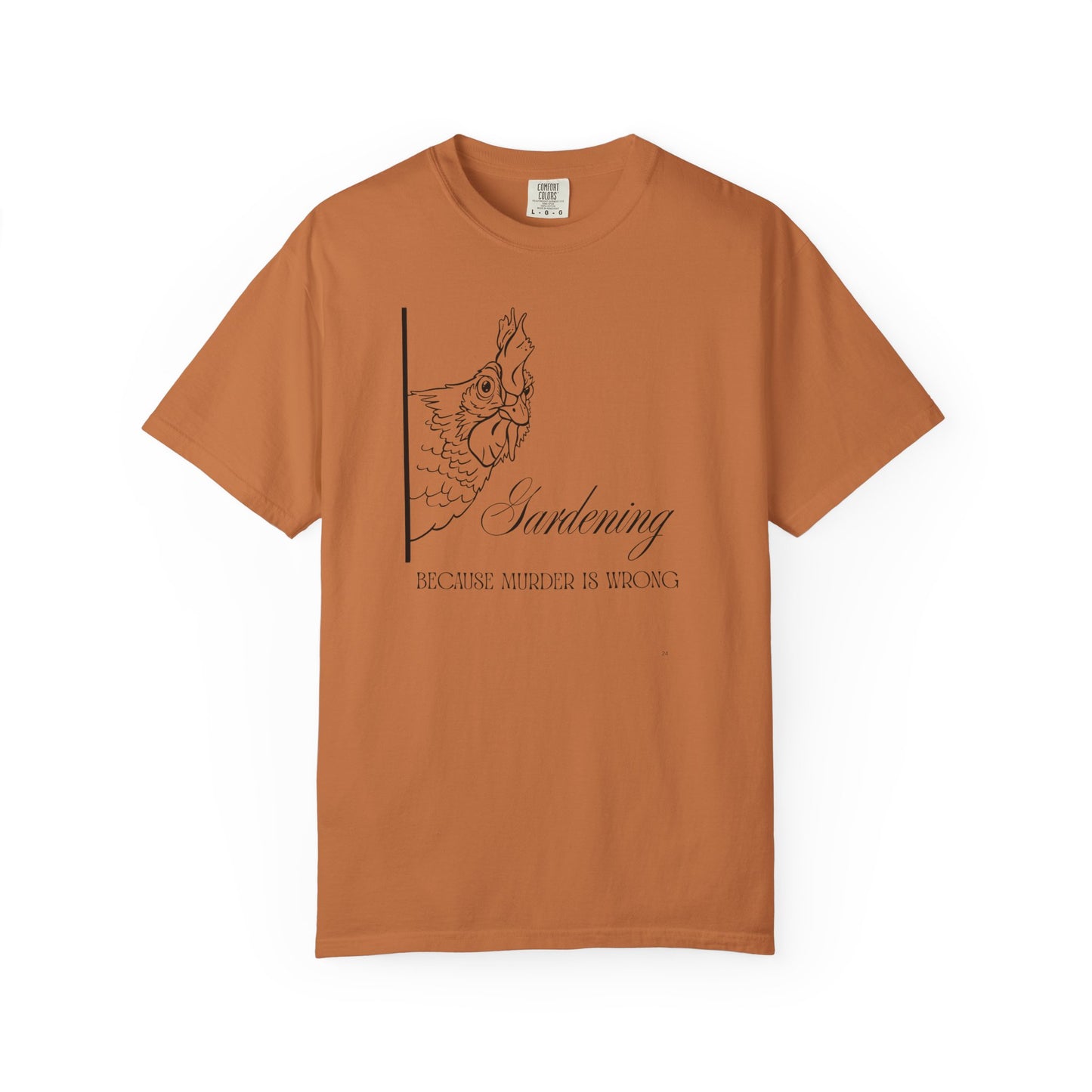 Gardening - Because murder is wrong.