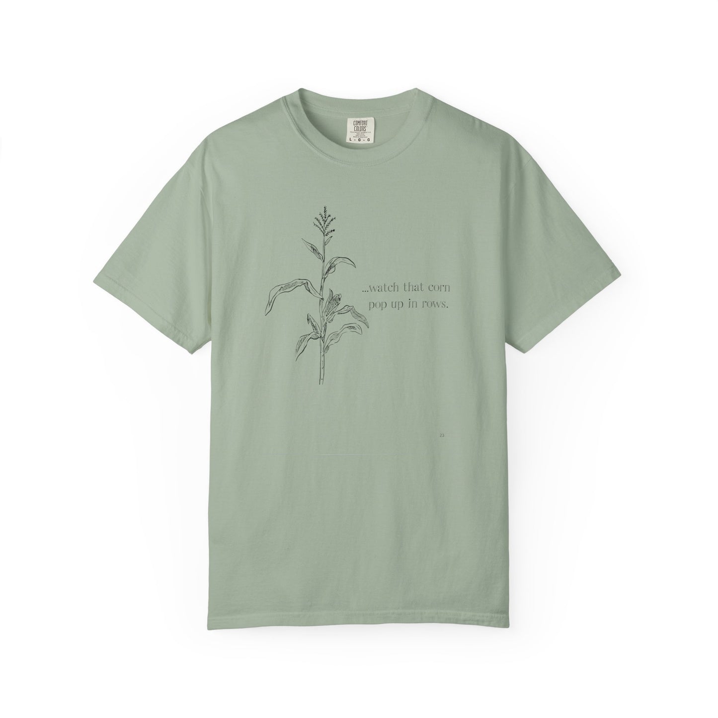 Watch That Corn Pop Up in Rows – Farm Life Country Living Graphic T-Shirt, Farm Life Tee, Corn Grower Top