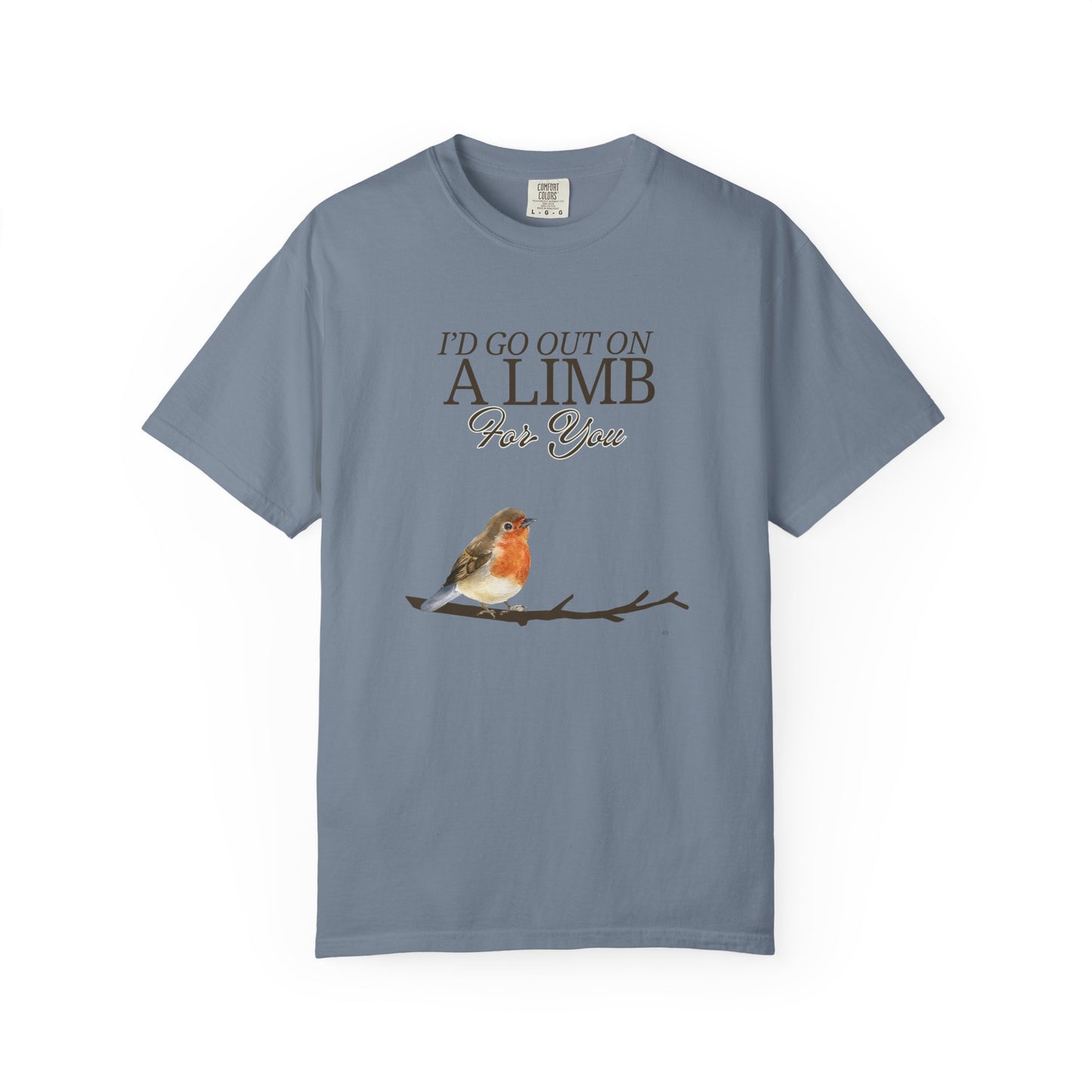 I'd Go Out on a Limb for You Tee - Cute Bird Graphic Shirt, Nature Lover Humor Top