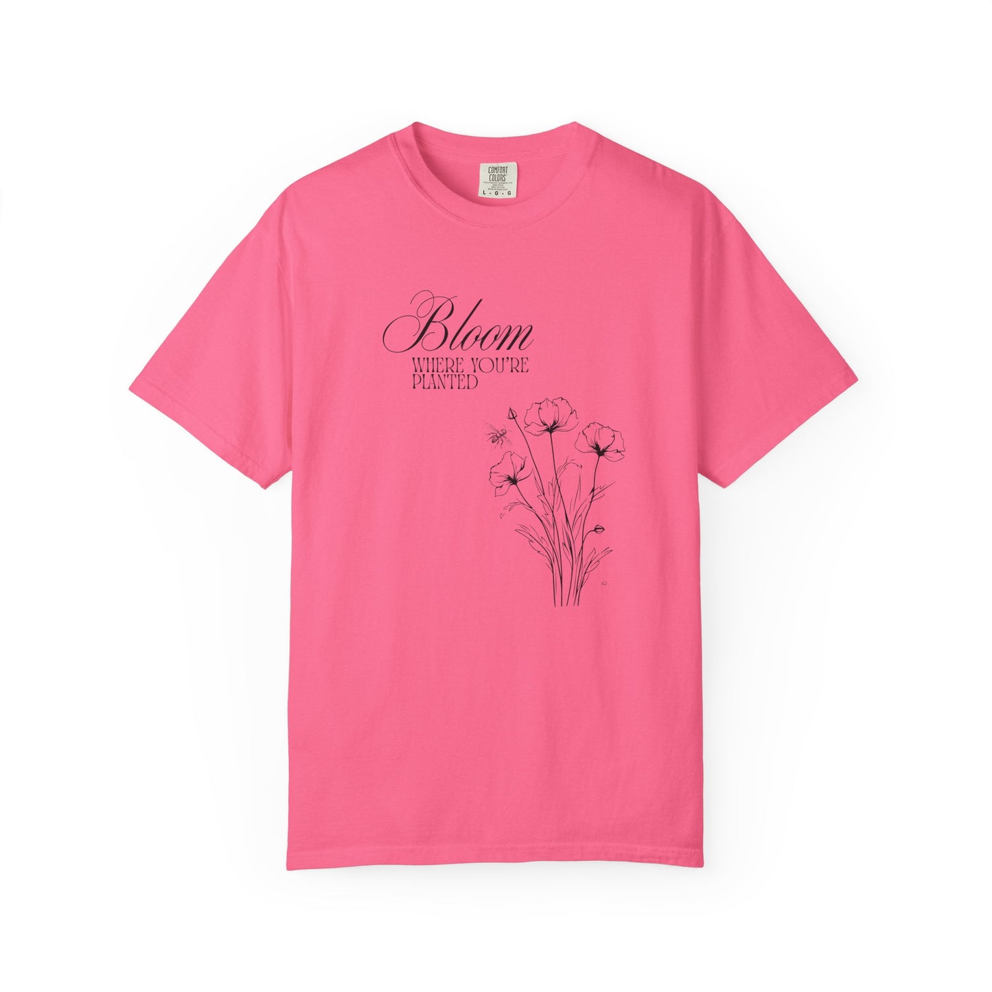 Bloom Where You’re Planted T-Shirt – Inspirational Gardening Graphic Tee, Positive Floral Top
