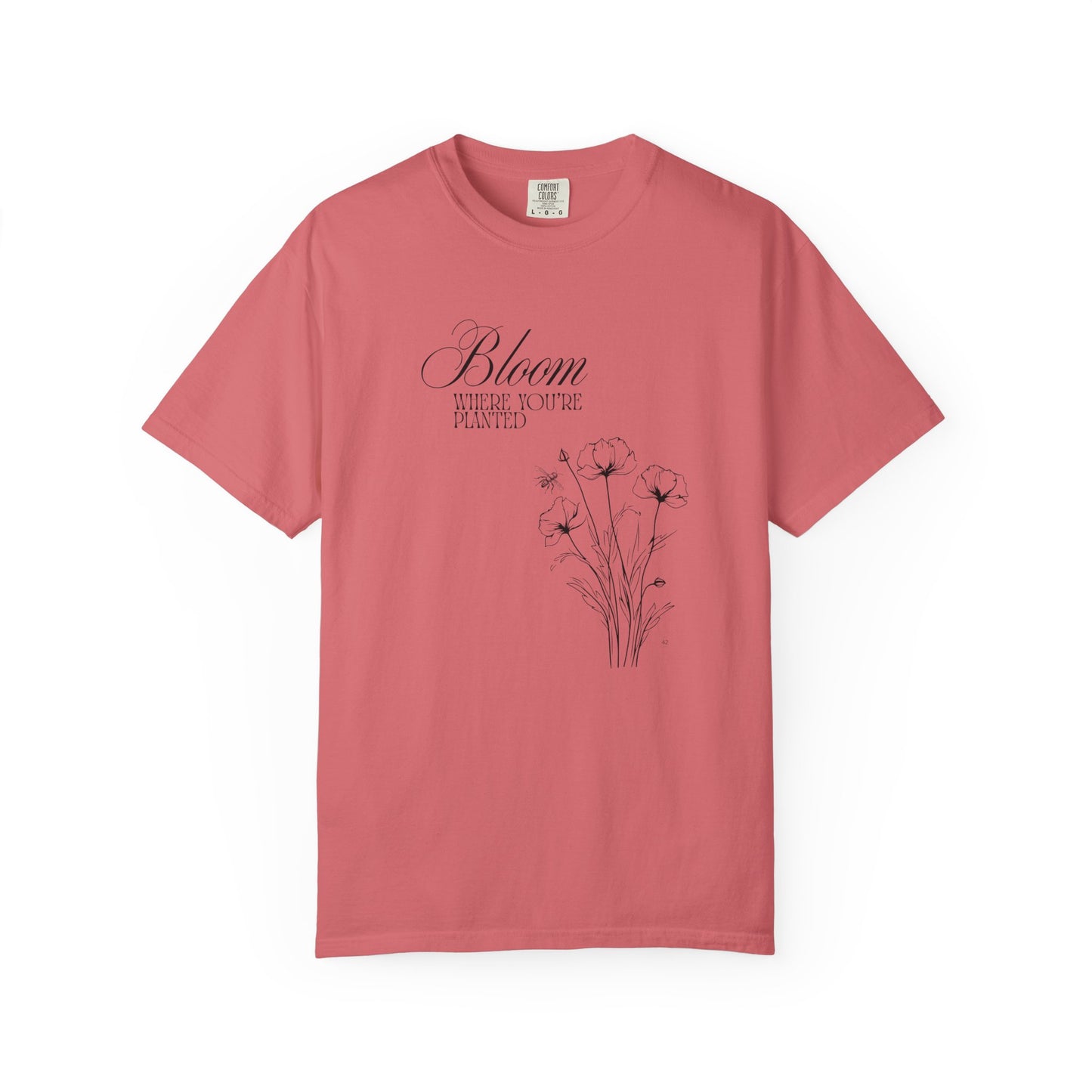 Bloom Where You’re Planted T-Shirt – Inspirational Gardening Graphic Tee, Positive Floral Top