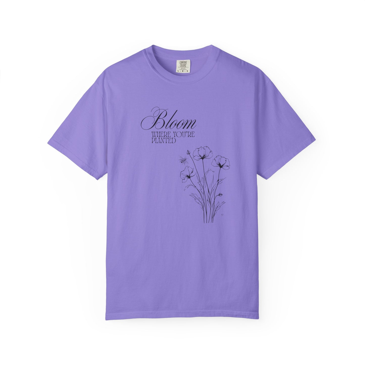 Bloom Where You’re Planted T-Shirt – Inspirational Gardening Graphic Tee, Positive Floral Top