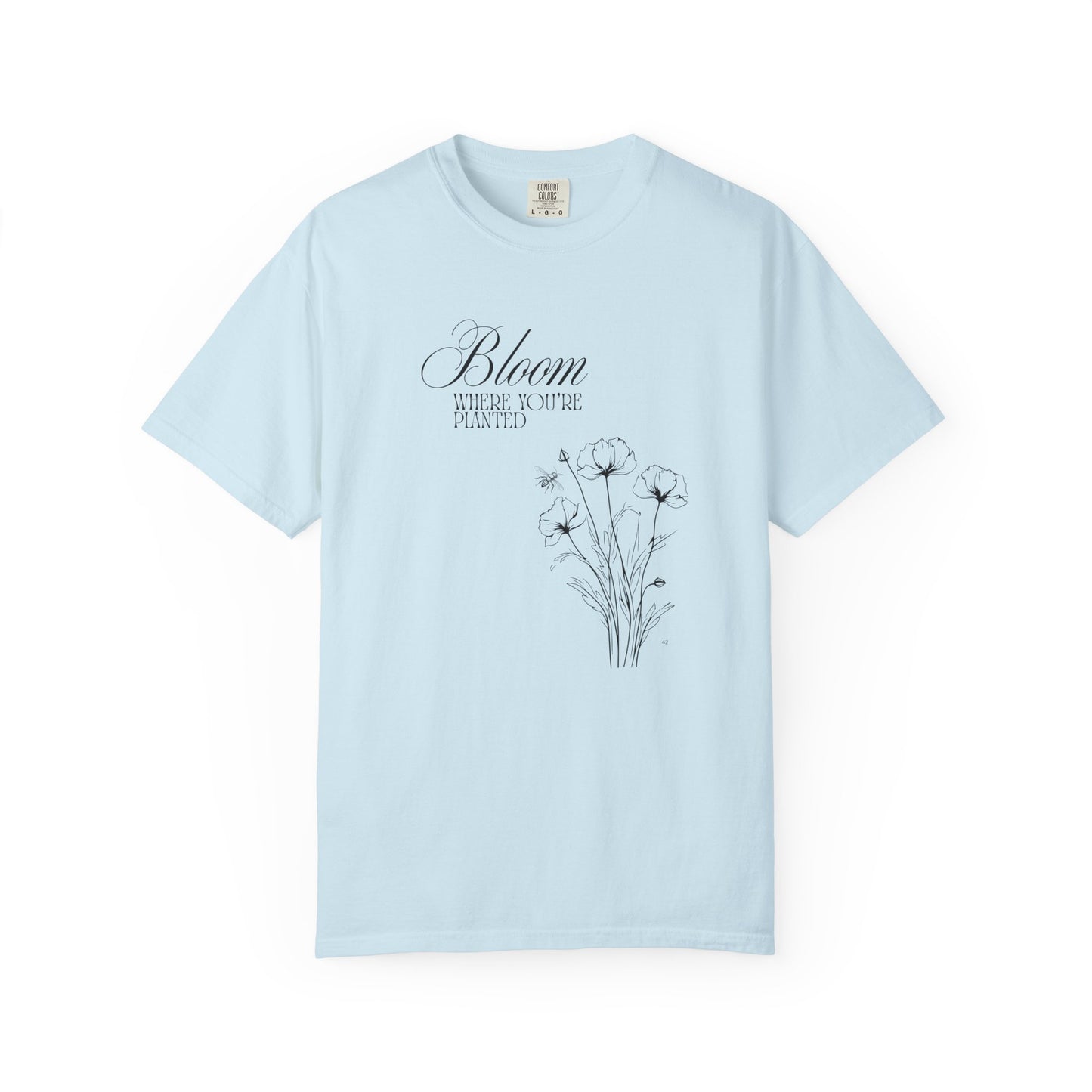 Bloom Where You’re Planted T-Shirt – Inspirational Gardening Graphic Tee, Positive Floral Top