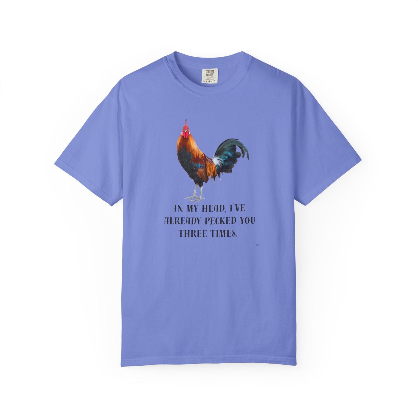 In My Head I’ve Already Pecked You Three Times – Funny Chicken Graphic T-Shirt, Rooster Lover Tee, Farmhouse Humor Shirt