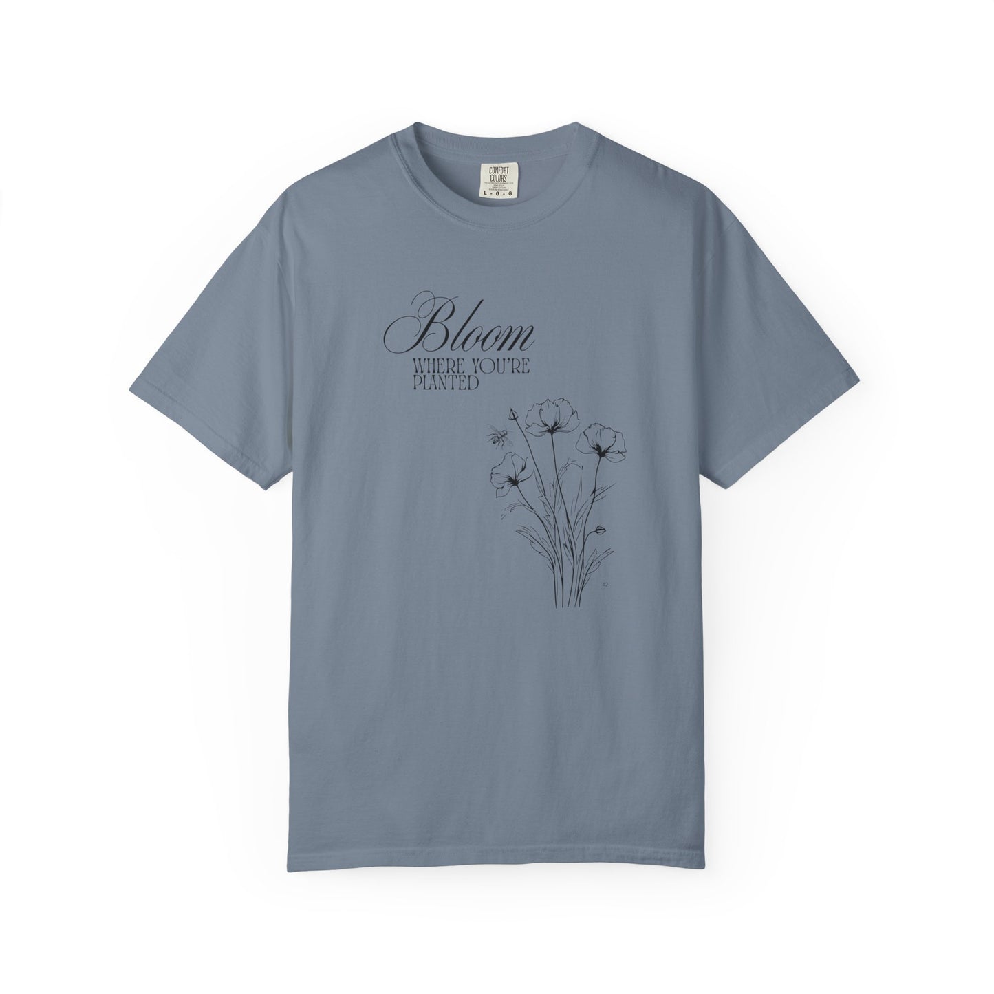 Bloom Where You’re Planted T-Shirt – Inspirational Gardening Graphic Tee, Positive Floral Top