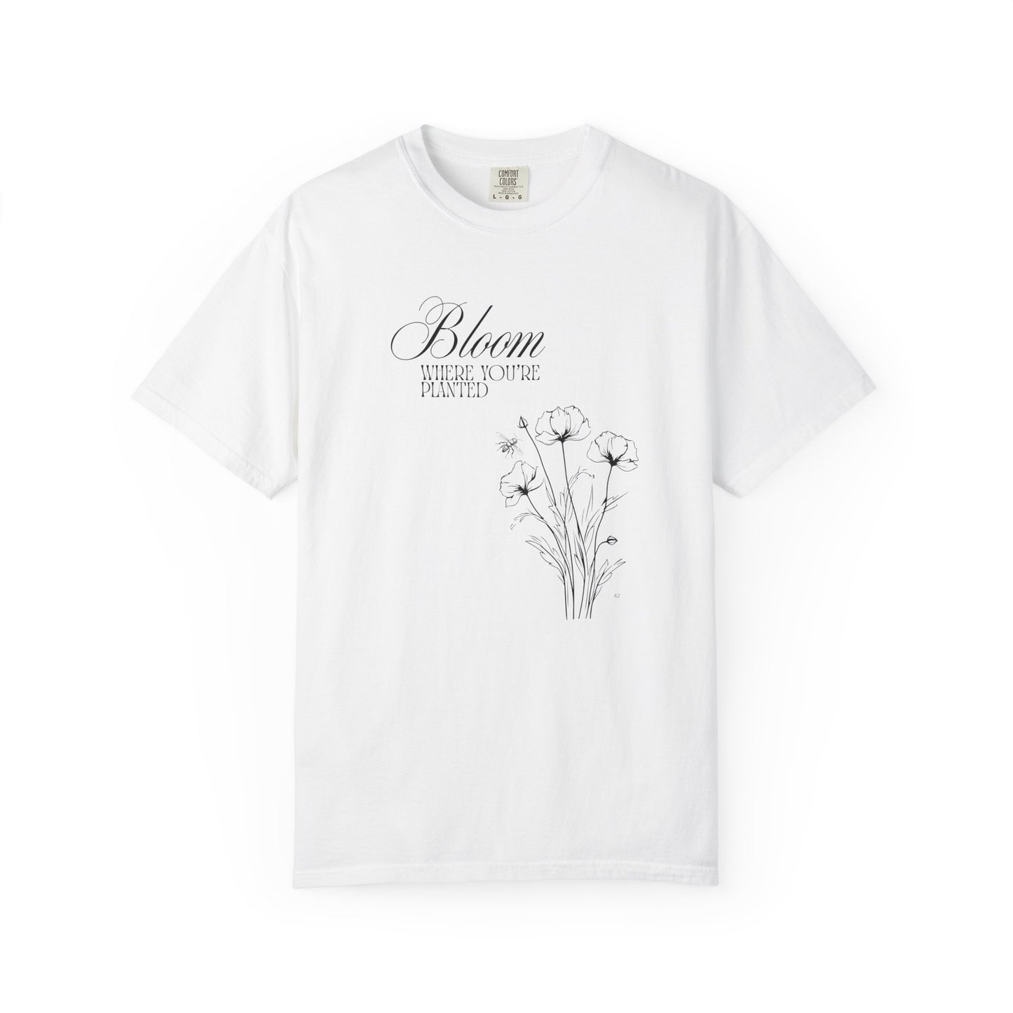 Bloom Where You’re Planted T-Shirt – Inspirational Gardening Graphic Tee, Positive Floral Top
