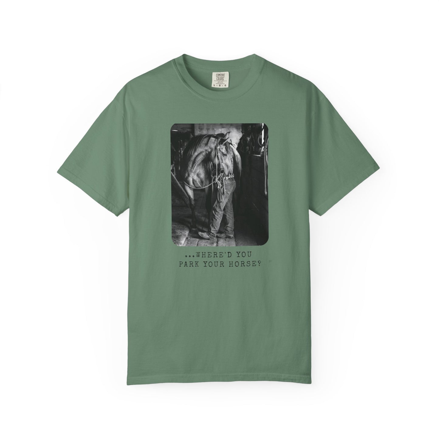 …Where’d You Park Your Horse? – Cowboy Country Western Graphic T-Shirt, Country Lover Tee