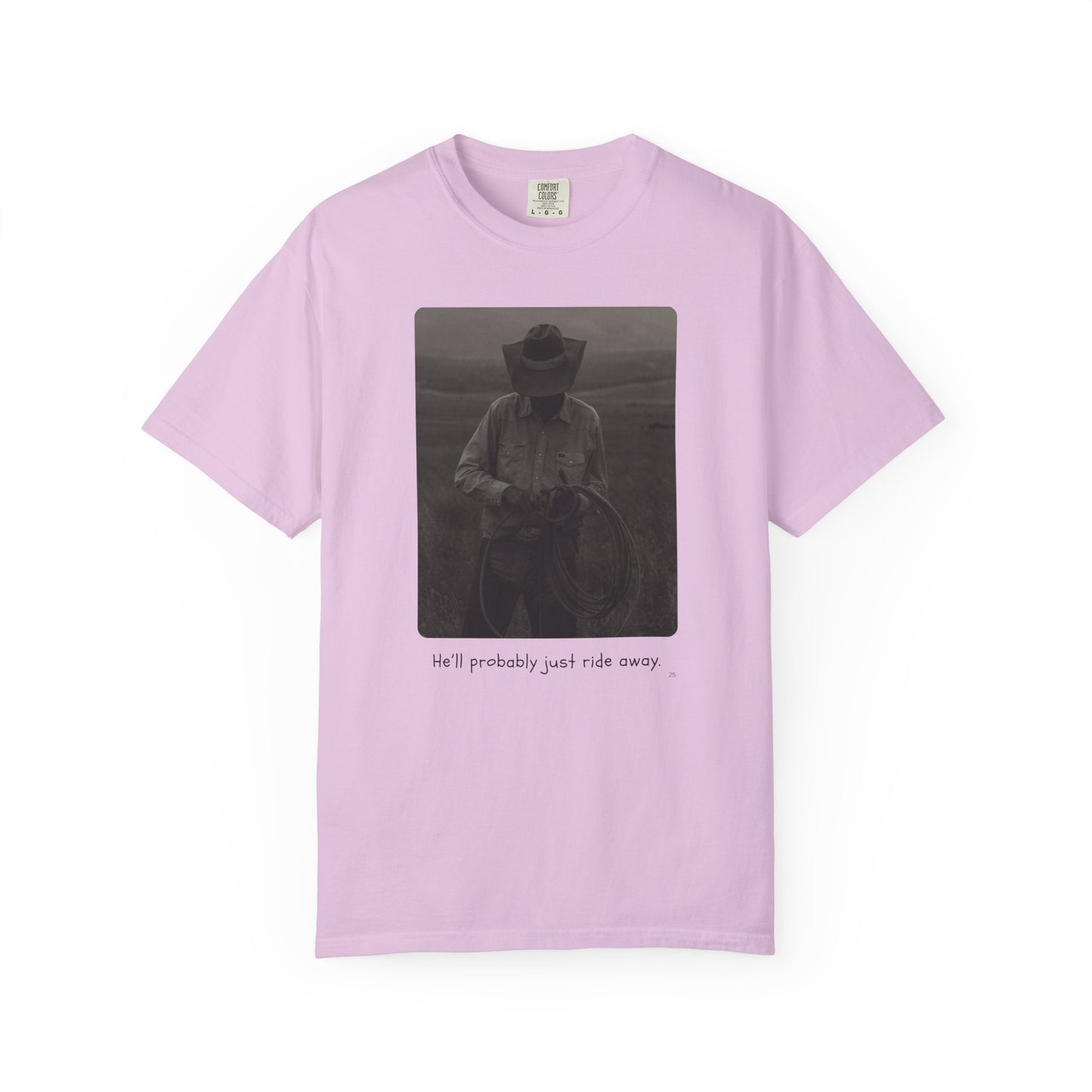 He’ll Probably Just Ride Away – Cowboy Ranch Life Graphic T-Shirt, Western Style Graphic Tee, Casual Wear, Gift for Ranchers, Rodeo Lovers