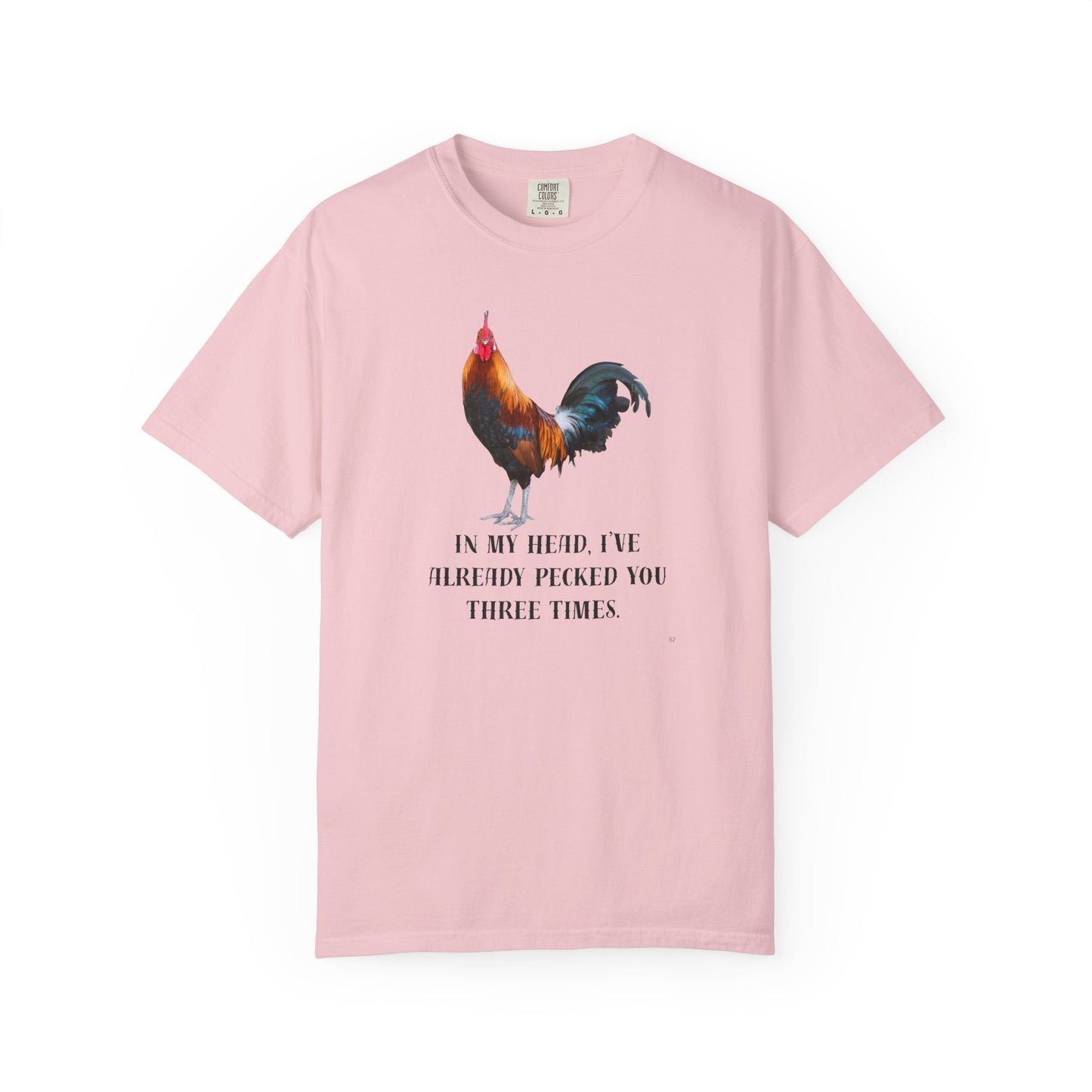 In My Head I’ve Already Pecked You Three Times – Funny Chicken Graphic T-Shirt, Rooster Lover Tee, Farmhouse Humor Shirt