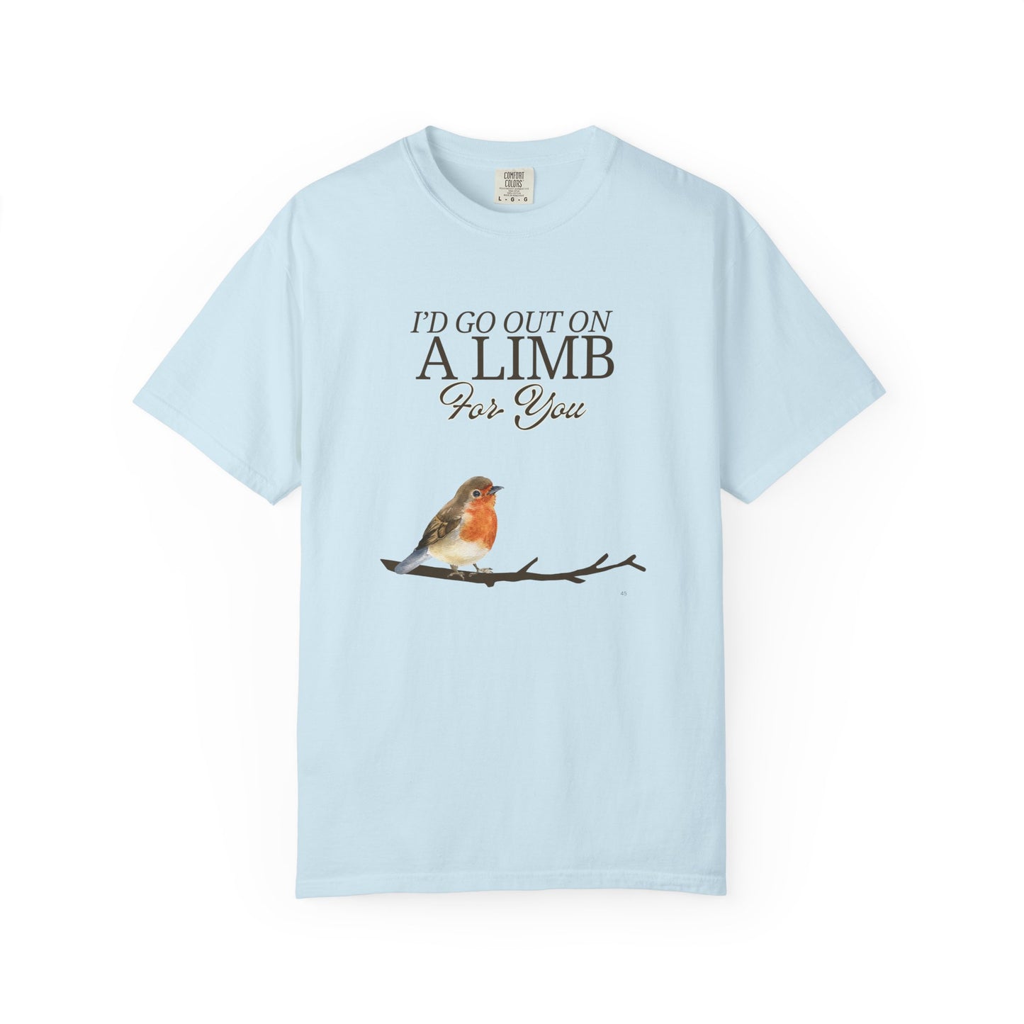 I'd Go Out on a Limb for You Tee - Cute Bird Graphic Shirt, Nature Lover Humor Top