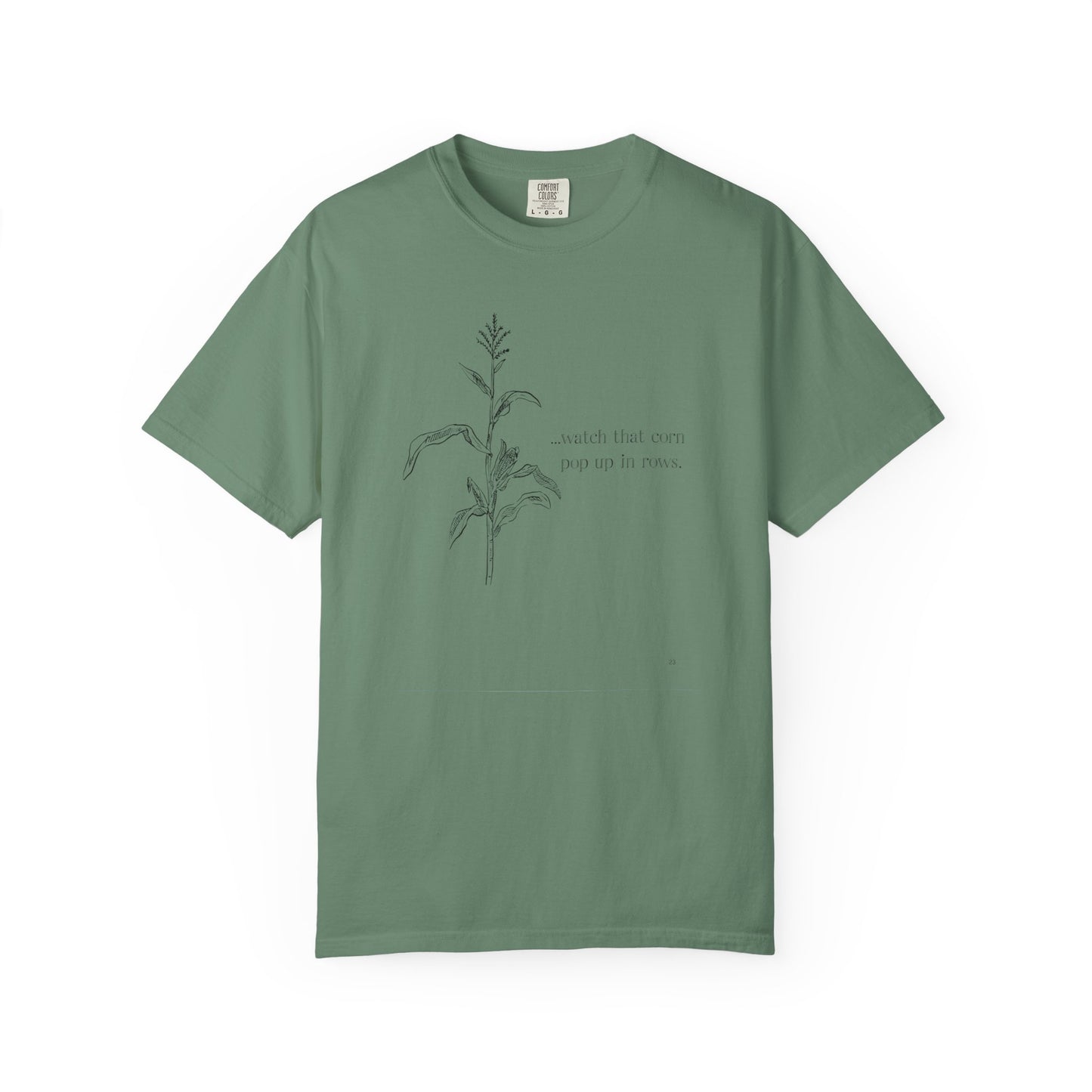 Watch That Corn Pop Up in Rows – Farm Life Country Living Graphic T-Shirt, Farm Life Tee, Corn Grower Top
