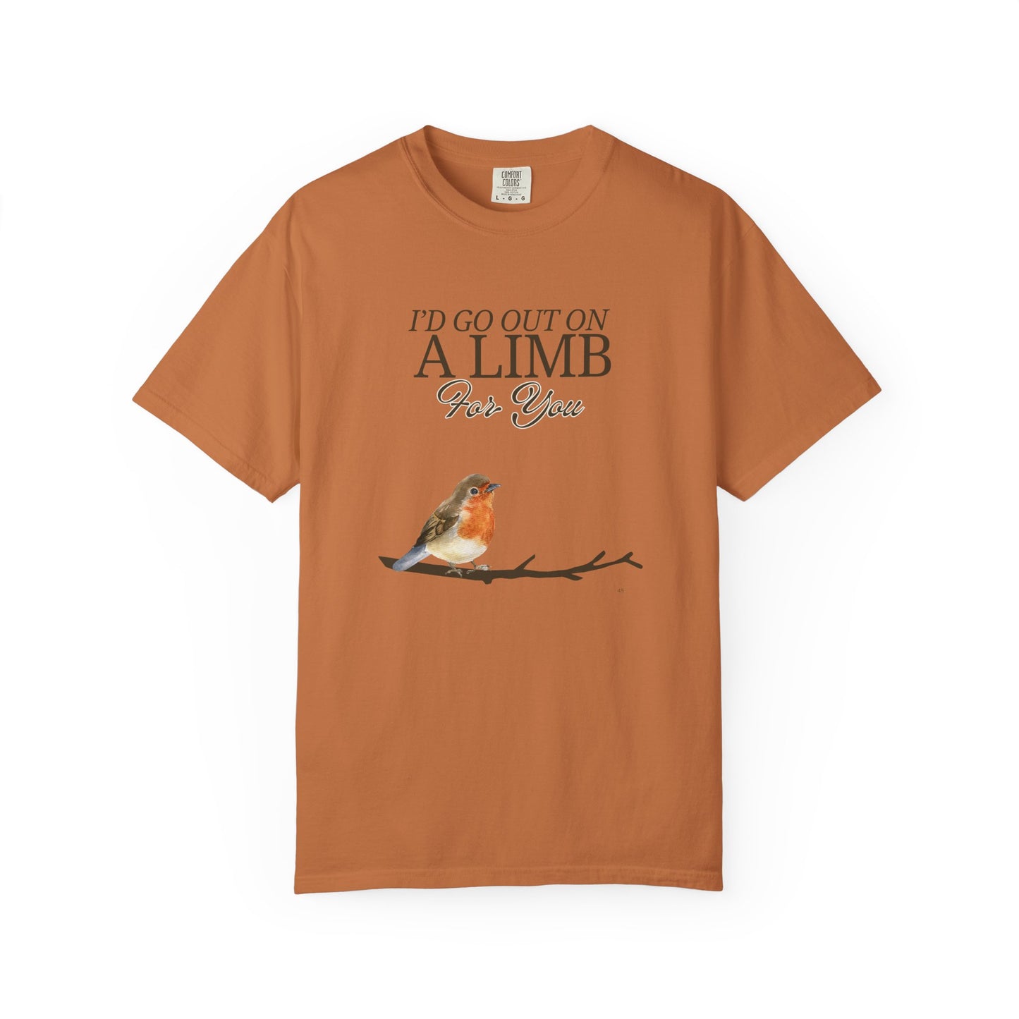 I'd Go Out on a Limb for You Tee - Cute Bird Graphic Shirt, Nature Lover Humor Top