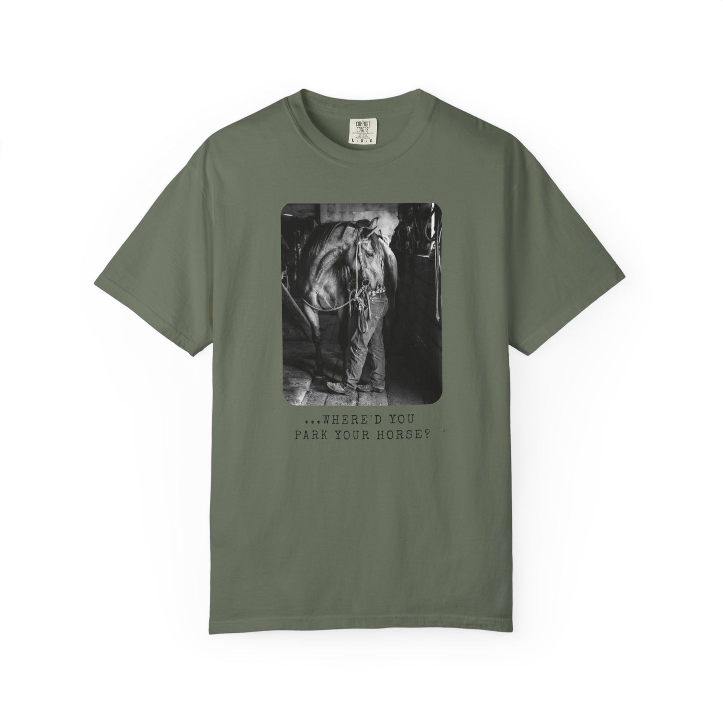 …Where’d You Park Your Horse? – Cowboy Country Western Graphic T-Shirt, Country Lover Tee