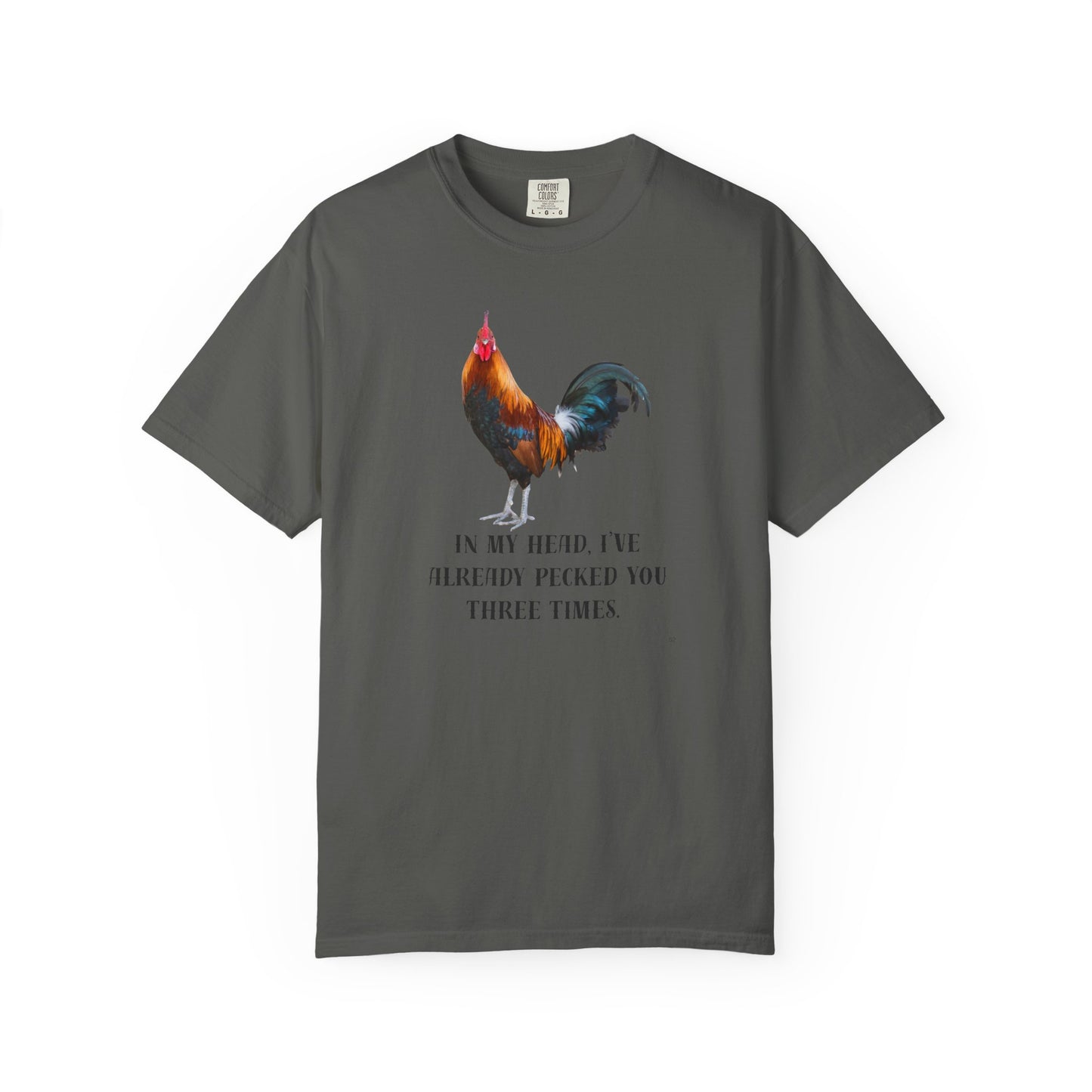 In My Head I’ve Already Pecked You Three Times – Funny Chicken Graphic T-Shirt, Rooster Lover Tee, Farmhouse Humor Shirt