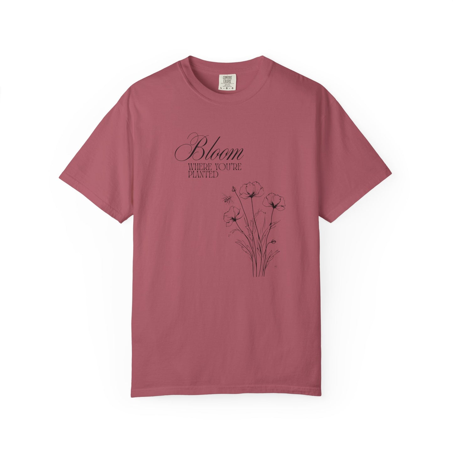 Bloom Where You’re Planted T-Shirt – Inspirational Gardening Graphic Tee, Positive Floral Top