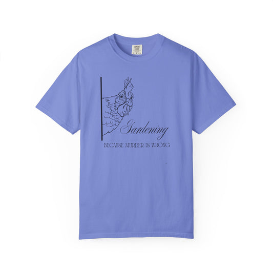 Gardening - Because murder is wrong.