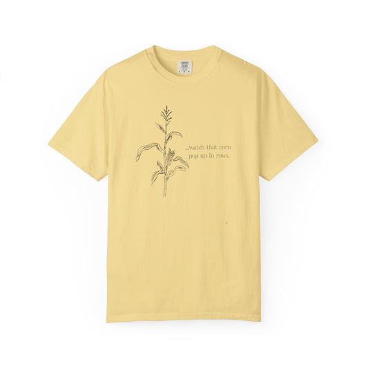 Watch That Corn Pop Up in Rows – Farm Life Country Living Graphic T-Shirt, Farm Life Tee, Corn Grower Top