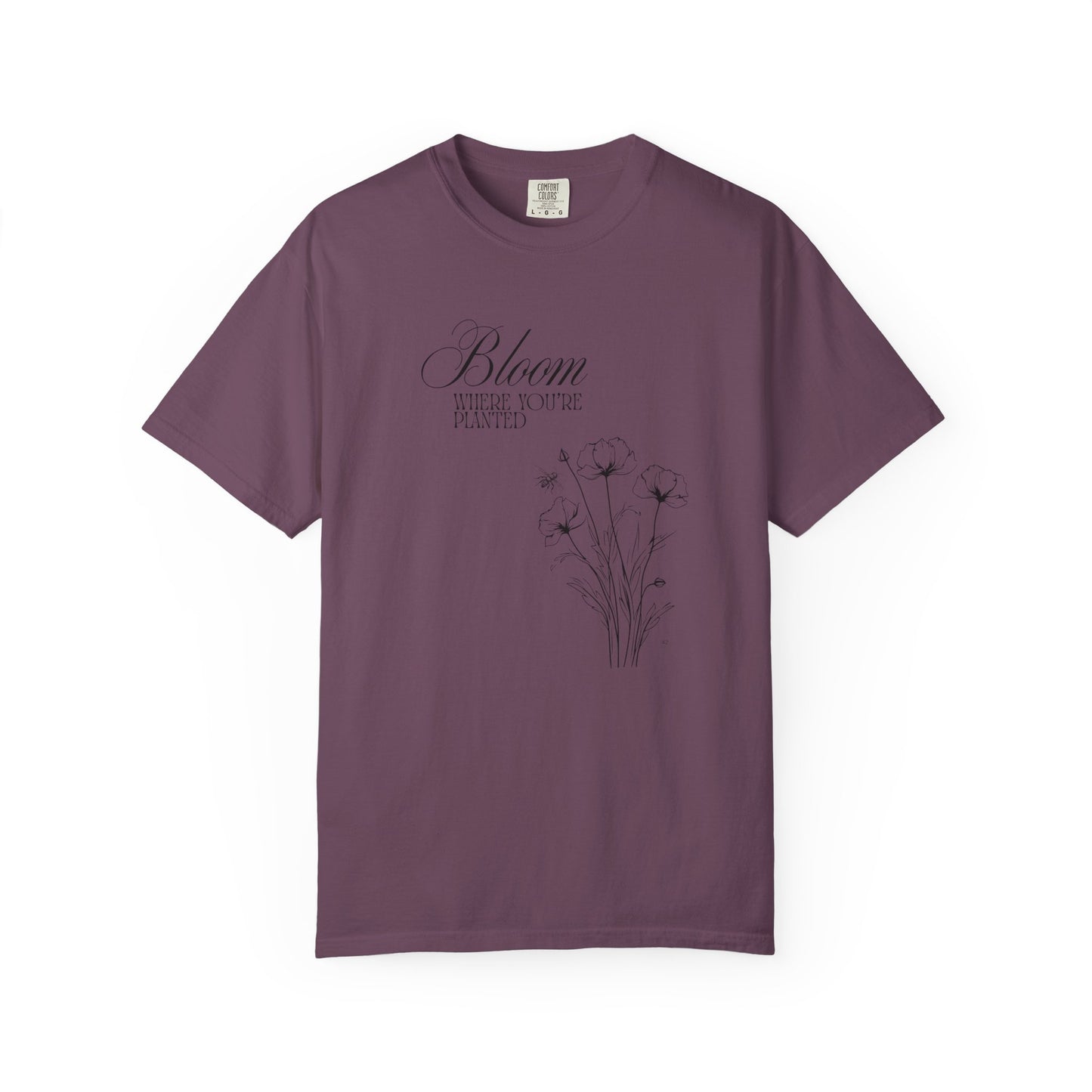 Bloom Where You’re Planted T-Shirt – Inspirational Gardening Graphic Tee, Positive Floral Top