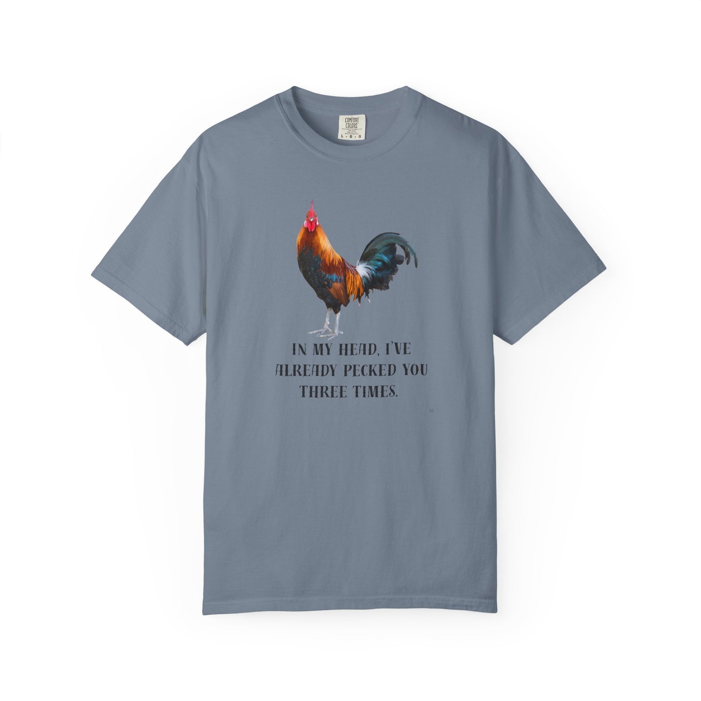 In My Head I’ve Already Pecked You Three Times – Funny Chicken Graphic T-Shirt, Rooster Lover Tee, Farmhouse Humor Shirt
