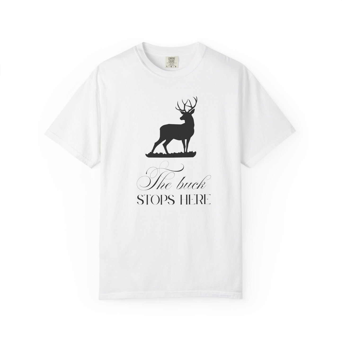 The Buck Stops Here - Hunting T-Shirt