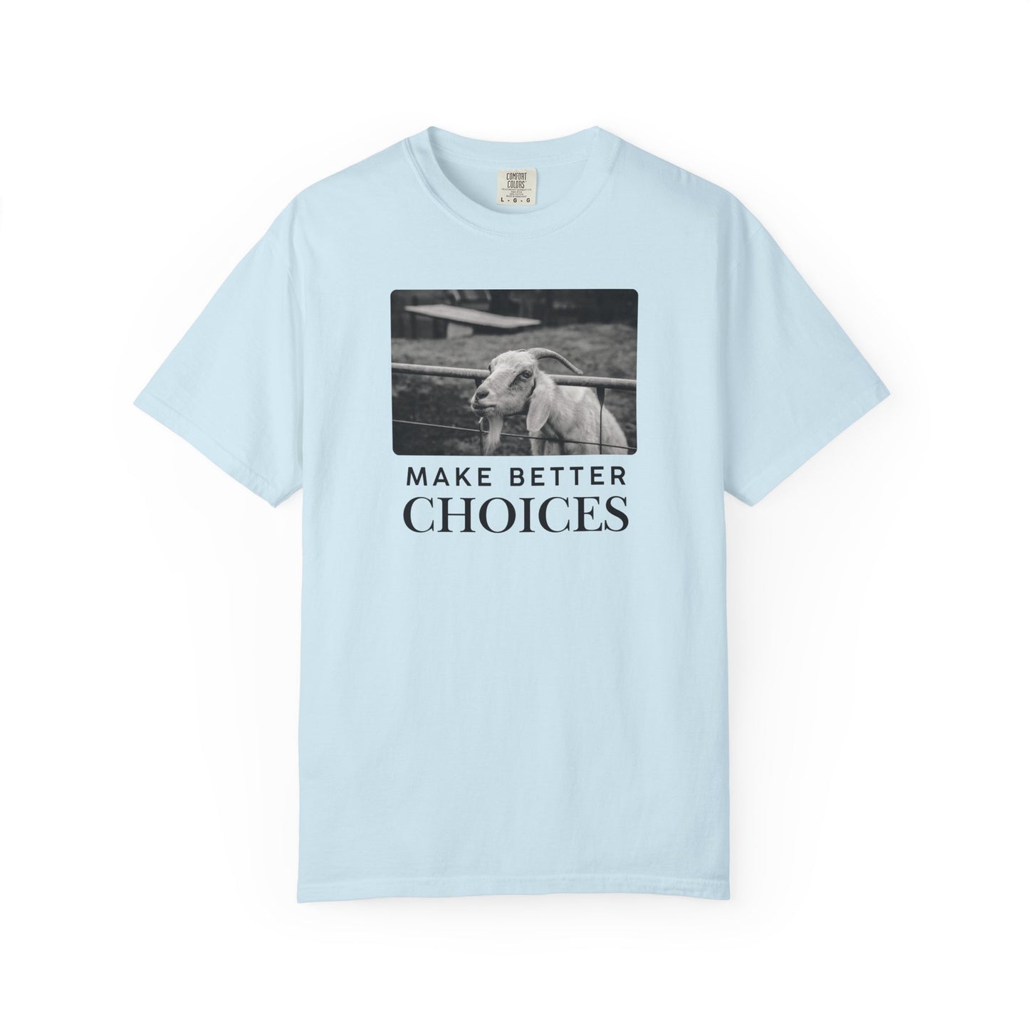Make Better Choices Goat Tee – Funny Farm Shirt, Goat in Fence Graphic Top