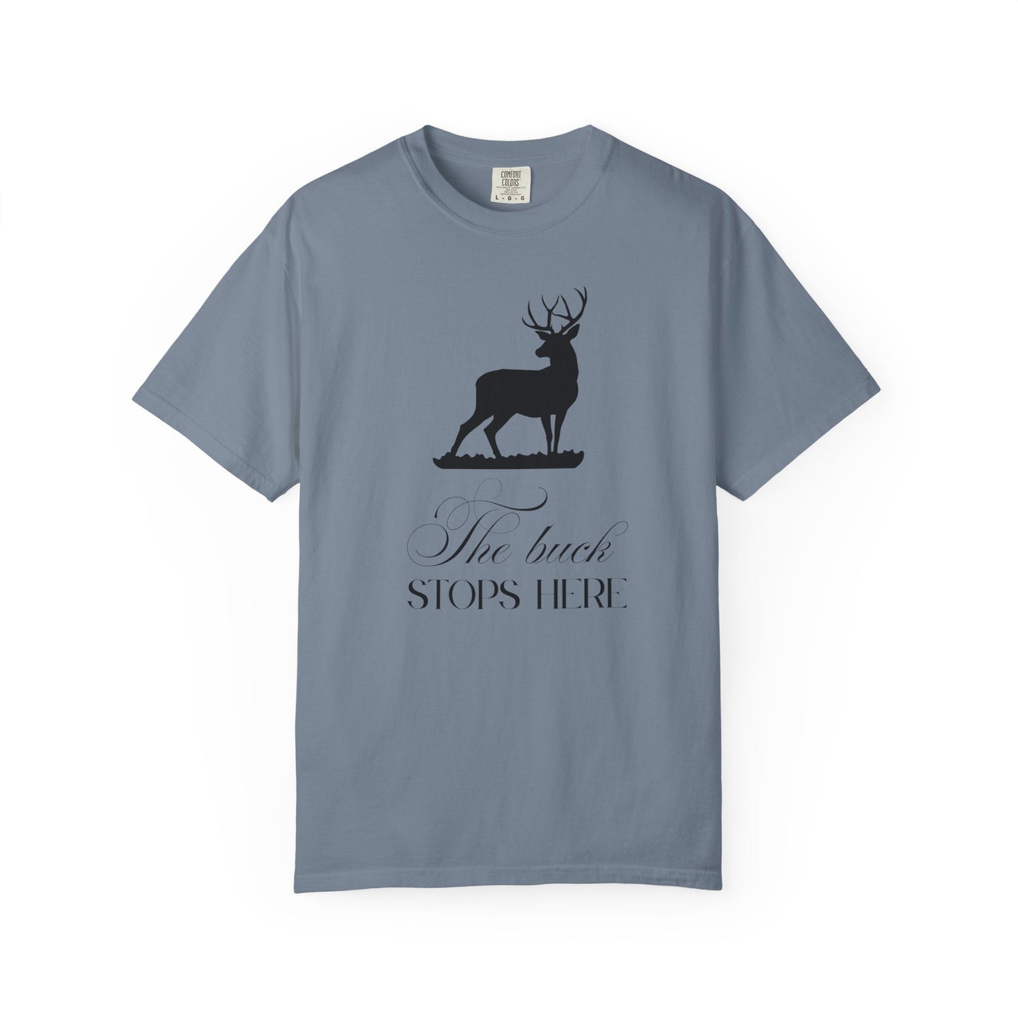 The Buck Stops Here - Hunting T-Shirt