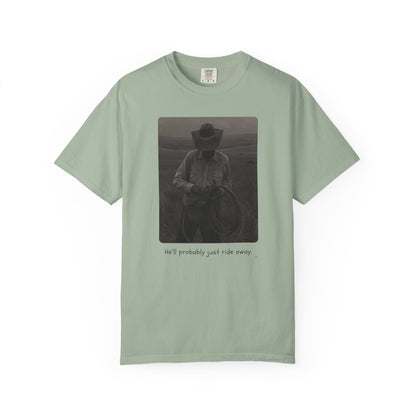 He’ll Probably Just Ride Away – Cowboy Ranch Life Graphic T-Shirt, Western Style Graphic Tee, Casual Wear, Gift for Ranchers, Rodeo Lovers