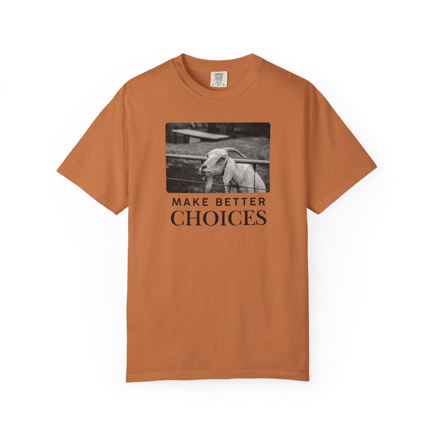 Make Better Choices Goat Tee – Funny Farm Shirt, Goat in Fence Graphic Top