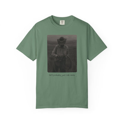 He’ll Probably Just Ride Away – Cowboy Ranch Life Graphic T-Shirt, Western Style Graphic Tee, Casual Wear, Gift for Ranchers, Rodeo Lovers
