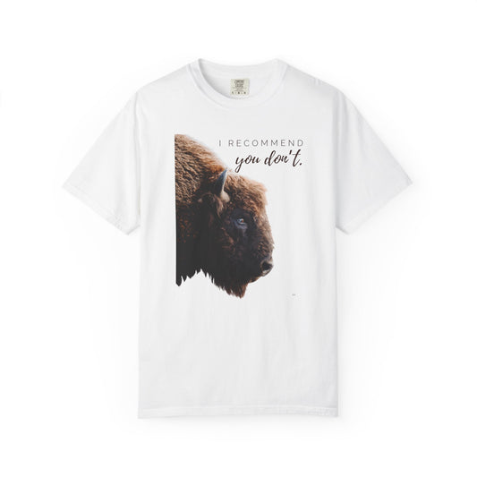 I Recommend You Don’t – Buffalo Profile Wild West Attitude Country T-Shirt, Fun Buffalo Tee, Western Wear Top
